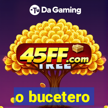 o bucetero